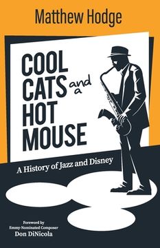 portada Cool Cats and a Hot Mouse: A History of Jazz and Disney