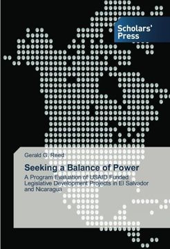 portada Seeking a Balance of Power: A Program Evaluation of USAID Funded Legislative Development Projects in El Salvador and Nicaragua