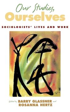 portada Our Studies, Ourselves: Sociologists' Lives and Work (in English)