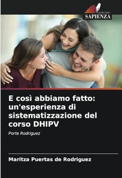 portada E Così Abbiamo Fatto: Un'esperienza di Sistematizzazione del Corso Dhipv: Porte Rodriguez (in Italian)