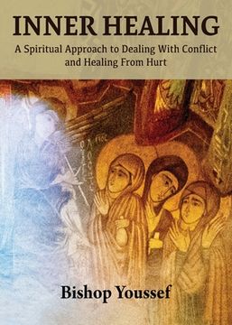 portada Inner Healing: A Spiritual Approach to Dealing With Conflict and Healing From Hurt (en Inglés)