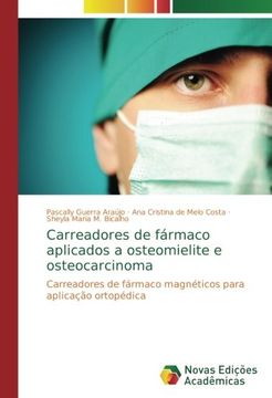 portada Carreadores de fármaco aplicados a osteomielite e osteocarcinoma: Carreadores de fármaco magnéticos para aplicação ortopédica