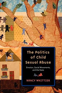 portada The Politics of Child Sexual Abuse: Emotion, Social Movements, and the State (in English)