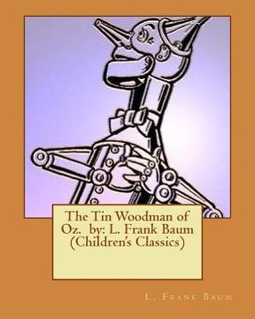portada The Tin Woodman of Oz. by: L. Frank Baum (Children's Classics) (en Inglés)
