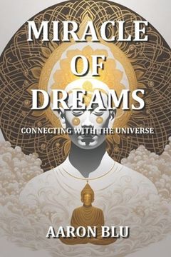 Miracle of Dreams - Connecting with the Universe