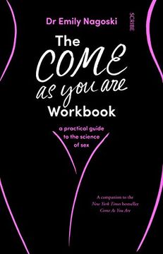 portada The Come as you are Workbook: A Practical Guide to the Science of sex (in English)