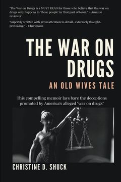 portada The War on Drugs: An Old Wives Tale (en Inglés)