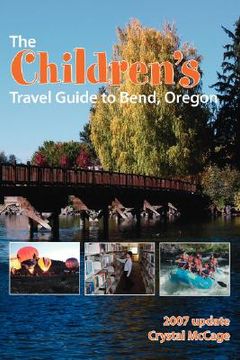 portada the children's travel guide to bend, oregon (en Inglés)