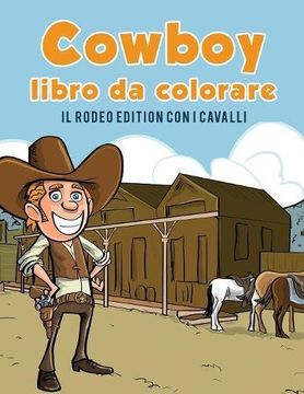 portada libro para colorear vaquero: La edición del rodeo con los caballos