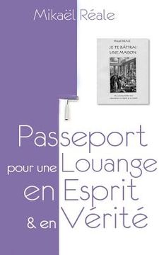 portada Passeport pour une louange en Esprit et en Vérité: Je te bâtirai une Maison (in French)