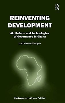 portada Reinventing Development: Aid Reform and Technologies of Governance in Ghana (Contemporary African Politics) (en Inglés)