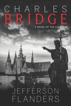 portada Charles Bridge: A novel of the Cold War (en Inglés)