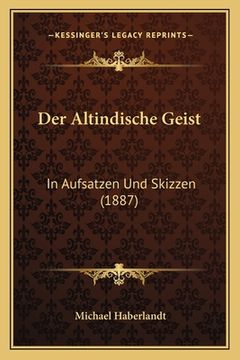 portada Der Altindische Geist: In Aufsatzen Und Skizzen (1887) (en Alemán)