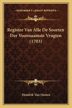 portada Register Van Alle De Soorten Der Voornaamste Vrugten (1703)