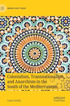portada Colonialism, Transnationalism, and Anarchism in the South of the Mediterranean (in English)