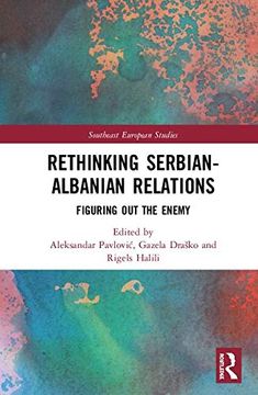 portada Rethinking Serbian-Albanian Relations: Figuring Out the Enemy (en Inglés)