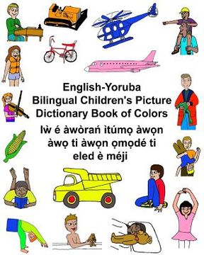 portada English-Yoruba Bilingual Children's Picture Dictionary Book of Colors (en Inglés)