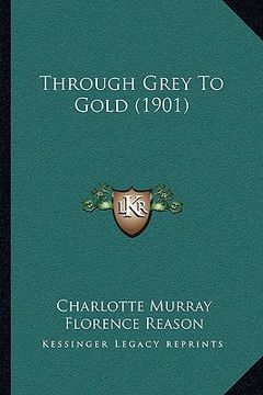 portada through grey to gold (1901) (in English)