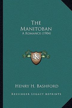 portada the manitoban: a romance (1904) (en Inglés)