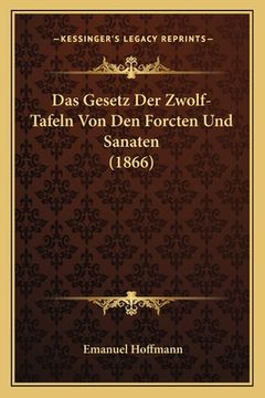 portada Das Gesetz Der Zwolf-Tafeln Von Den Forcten Und Sanaten (1866) (in German)