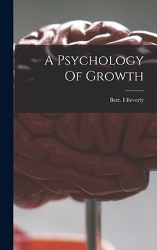 portada A Psychology Of Growth (en Inglés)
