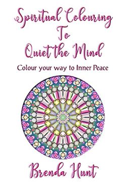 portada Spiritual Colouring to Quiet the Mind: Olour Your way to Inner Peace (en Inglés)
