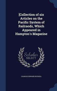 portada [Collection of six Articles on the Pacific System of Railraods, Which Appeared in Hampton's Magazine