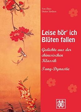portada Leise Hör' ich Blüten Fallen: Gedichte aus der Chinesischen Klassik - Tang-Dynastie (en Alemán)