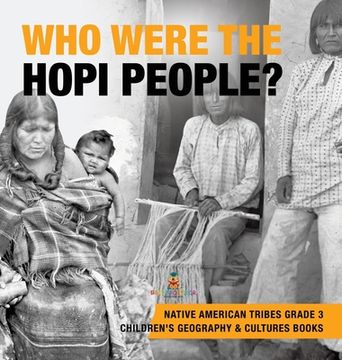 portada Who Were the Hopi People? Native American Tribes Grade 3 Children's Geography & Cultures Books (en Inglés)