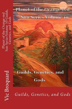 portada Planet of the Orange-Red Sun Series Volume 10 Guilds, Genetics, and Gods (en Inglés)