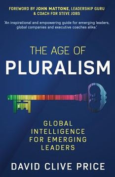 portada The Age Of Pluralism: Global Intelligence For Emerging Leaders (in English)