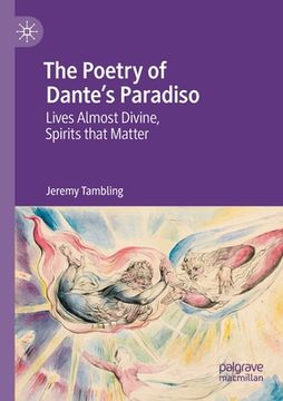 portada The Poetry of Dante's Paradiso: Lives Almost Divine, Spirits That Matter (en Inglés)