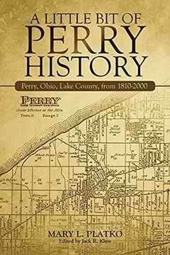 portada A Little bit of Perry History: Perry, Ohio, Lake County, From 1810-2000 (en Inglés)