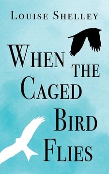 portada When The Caged Bird Flies (in English)