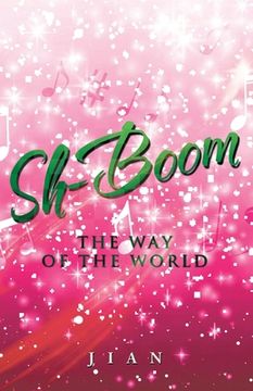 portada Sh-Boom: The Way of the World (en Inglés)