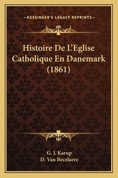 portada Histoire De L'Eglise Catholique En Danemark (1861) (en Francés)