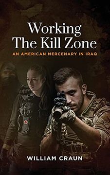 portada Working the Kill Zone: An American Mercenary in Iraq (en Inglés)