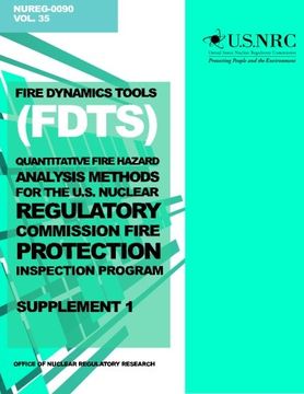 portada Fire Dynamics Tools (FDT) Quantitative Fire Hazard Analysis Methods for the U.S. Nuclear Regulatory Commission Fire Protection Inspection Program: Supplement 1