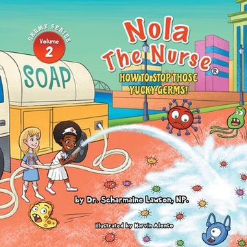 portada Nola The Nurse: How To Stop Those Yucky Germs (en Inglés)