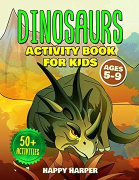 portada Dinosaurs Activity Book for Kids Ages 5-9: The Ultimate fun Dinosaur Activity Gift Book for Boys and Girls Ages 5, 6, 7, 8 and 9 Years old With 50+. Search, Mazes, Games, Puzzle art and More! (en Inglés)