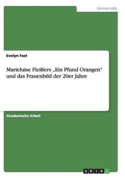 portada Marieluise Fleiers "Ein Pfund Orangen" Unddas Frauenbild Der 20er Jahre (German Edition) (in German)