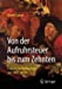 portada Von der Aufruhrsteuer bis zum Zehnten: Fiskalische Raffinessen aus 5000 Jahren (German Edition) Hardcover (in German)