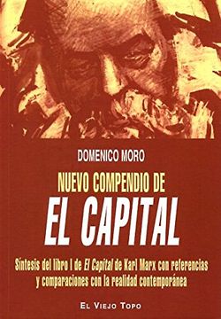 portada Nuevo Compendio de el Capital: Síntesis del Libro i de el Capital de Karl Marx con Referencias y Comparaciones con la Realidad Contemporánea (in Spanish)
