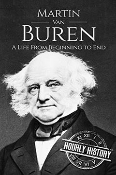 portada Martin van Buren: A Life From Beginning to end 