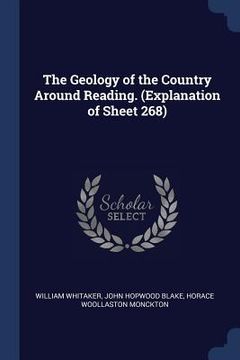 portada The Geology of the Country Around Reading. (Explanation of Sheet 268)
