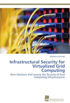 portada infrastructural security for virtualized grid computing