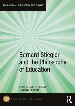 portada Bernard Stiegler and the Philosophy of Education (Educational Philosophy and Theory) (en Inglés)