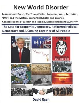 portada New World Disorder: Lessons from Brexit, The Trump Factor, Populism, Wars, Terrorism, '1984' and The Matrix, Economic Bubbles and Crashes. (in English)