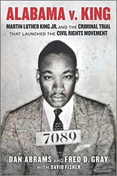 portada Alabama v. King: Martin Luther King jr. And the Criminal Trial That Launched the Civil Rights Movement 