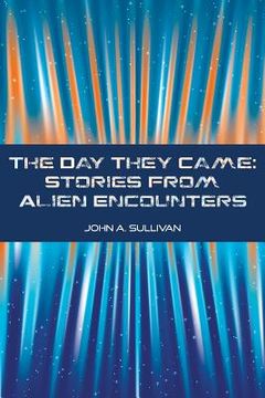 portada The Day They Came: Stories from Alien Encounters (in English)